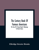 The Century Book of Famous Americans 124142151X Book Cover