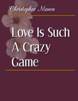 Love is such a crazy game 1985899434 Book Cover