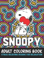 Snoopy Adult Coloring Book Stress Relieving Designs For Relaxation: Peanuts Snoopy Coloring Books for Adults Relaxation B088N96B7F Book Cover