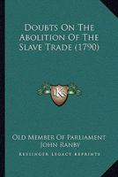 Doubts On The Abolition Of The Slave Trade 1140751174 Book Cover