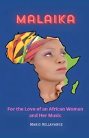 Malaika: For the Love of an African Woman and Her Music 1069014931 Book Cover