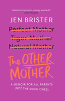 The Other Mother: A wickedly honest parenting tale for every kind of family 1910931969 Book Cover