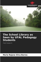 The School Library as Seen by UFAL Pedagogy Students 6207260708 Book Cover