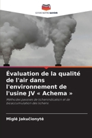 Évaluation de la qualité de l'air dans l'environnement de l'usine JV « Achema »: Méthodes passives de lichenindication et de bioaccumulation des lichens (French Edition) 6207820088 Book Cover