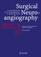 Surgical Neuroangiography: Vol. 3: Clinical and Interventional Aspects in Children (Surgical Neuroangiography) 3540416811 Book Cover