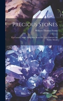 Precious Stones: For Curative Wear: And Other Remedial Uses: Likewise the Nobler Metals 1019402970 Book Cover