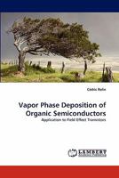 Vapor Phase Deposition of Organic Semiconductors: Application to Field Effect Transistors 383839660X Book Cover