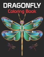 Dragonfly Coloring Book: This Entangled Dragonflies Coloring Book for Kids And Adults, Insects, Butterfly, waterbugs, spider, worm, ant, bee, Mindful Coloring Books with Fun, Easy, and Relaxing Colori B094GRSGYG Book Cover