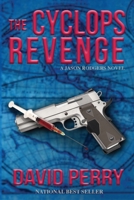 The Cyclops Revenge: A Jason Rodgers Novel 0998853208 Book Cover