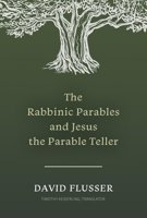 The Rabbinic Parables and Jesus the Parable Teller 1496488369 Book Cover
