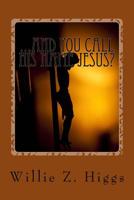 ...and you call his name Jesus?: What is the real name of the Messiah? 1522987509 Book Cover
