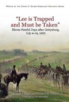 "Lee Is Trapped, and Must Be Taken": Eleven Fateful Days After Gettysburg: July 4 - 14, 1863 1611215420 Book Cover