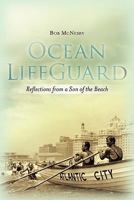 Ocean Lifeguard: Reflections From a Son of the Beach 1461015766 Book Cover