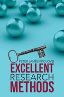 Excellent Research Methods 1482824981 Book Cover