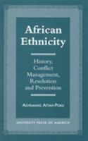 African Ethnicity: History, Conflict Management, Resolution and Prevention 0761809597 Book Cover