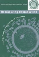 Reproducing Reproduction: Kinship, Power, and Technological Innovation 0812215842 Book Cover