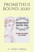 Prometheus Bound: 2020 B08L47RW14 Book Cover