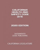 California Health and Safety Code (2/3) 2020 Edition: Sacramento Legal Publishing 165398015X Book Cover