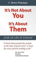 It's Not About You, It's About Them: Job Search Today 160844337X Book Cover