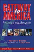 Gateway to America: The Statue of Liberty, Ellis Island and 7 Other Historic Places : World Trade Center Memorial Edition 0937548448 Book Cover