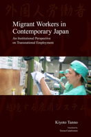 Migrant Workers in Contemporary Japan: An Institutional Perspective on Transnational Employment 1920901248 Book Cover