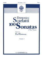 100 Sonatas - Volume 3 (Sonata 68, K445 - Sonata 100, K551): Piano Solo 1458424014 Book Cover