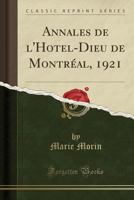 Annales de l'Hotel-Dieu de Montral, 1921 (Classic Reprint) 1173313907 Book Cover