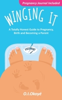 Winging It: A story about love, life, and the unexpected joys of motherhood B086PN1M58 Book Cover