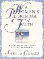 A Woman's Pilgrimage of Faith: A Daily Guide for Prayer and Spiritual Maturity 1581340508 Book Cover