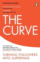 The Curve: How Smart Companies Find High-Value Customers 0670923214 Book Cover