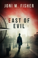 East of Evil (Compass Crimes Book 4) 099725758X Book Cover
