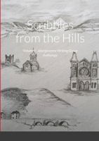 Scribbles from the Hills: Volume I - Abergavenny Writing Group Anthology 1716388910 Book Cover