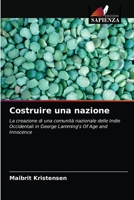 Costruire una nazione: La creazione di una comunità nazionale delle Indie Occidentali in George Lamming's Of Age and Innocence 6202727446 Book Cover