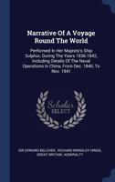 Narrative of a voyage round the world performed in Her Majesty's Ship Sulphur during the years 1836-1842,: Including details of the naval operations in ... to Nov. 1841 (The Colonial history series) 1016688792 Book Cover