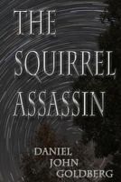 The Squirrel Assassin 1496072464 Book Cover