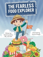 The Fearless Food Explorer: Steps to Learning About a New Food B0GZ1KNCYY Book Cover