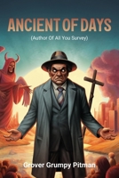 Ancient of Days: (Author of All You Survey) 1649131585 Book Cover