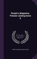 People's Magazine, Volume 1, Issue 6 1377965740 Book Cover