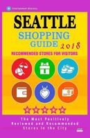 Seattle Shopping Guide 2018: Best Rated Stores in Seattle, Washington - Stores Recommended for Visitors, (Shopping Guide 2018) 1986604241 Book Cover