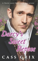 Darcy's Sweet Repose: A Pride and Prejudice Variation B08LNJJ5FW Book Cover