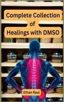 Complete Collection of Healings with DMSO 5663968342 Book Cover