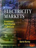 Electricity Markets: Investment, Performance and Analysis 0471985074 Book Cover