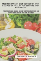 MEDITERRANEAN DIET COOKBOOK AND RECIPES ON HEALTH FOR SENIORS AND BEGINNERS B0C7T9MM7K Book Cover