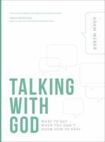 Talking with God: What to Say When You Don't Know How to Pray 1601429460 Book Cover