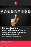 De que forma a diversificação afeta o valor de uma empresa multisegmento? (Portuguese Edition) 6630444736 Book Cover