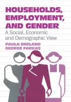 Households, Employment, and Gender: A Social, Economic, and Demographic View 0202303225 Book Cover
