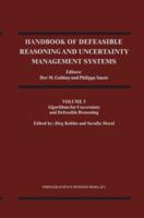 Handbook of Defeasible Reasoning and Uncertainty Management Systems: Algorithms for Uncertainty and Defeasible Reasoning v. 5 (Handbook of Defeasible Reasoning & Uncertainty Management Systems) 0792366727 Book Cover