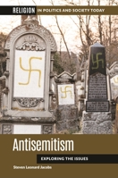 Antisemitism: Exploring the Issues (Religion in Politics and Society Today) B0CSJSMBVG Book Cover