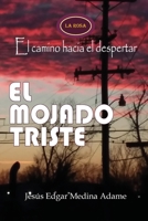 El Mojado Triste: El camino hacia el despertar (Spanish Edition) B0F5WY7J84 Book Cover