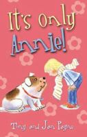 It's Only Annie! (Annie Series) 1842551590 Book Cover
